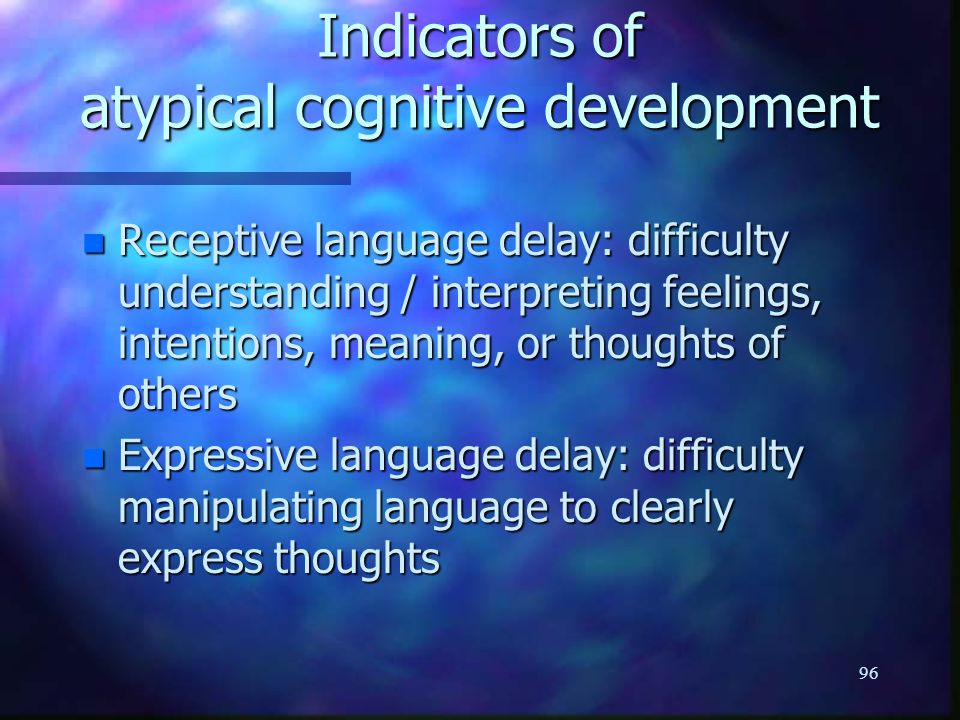 Atypical top cognitive development